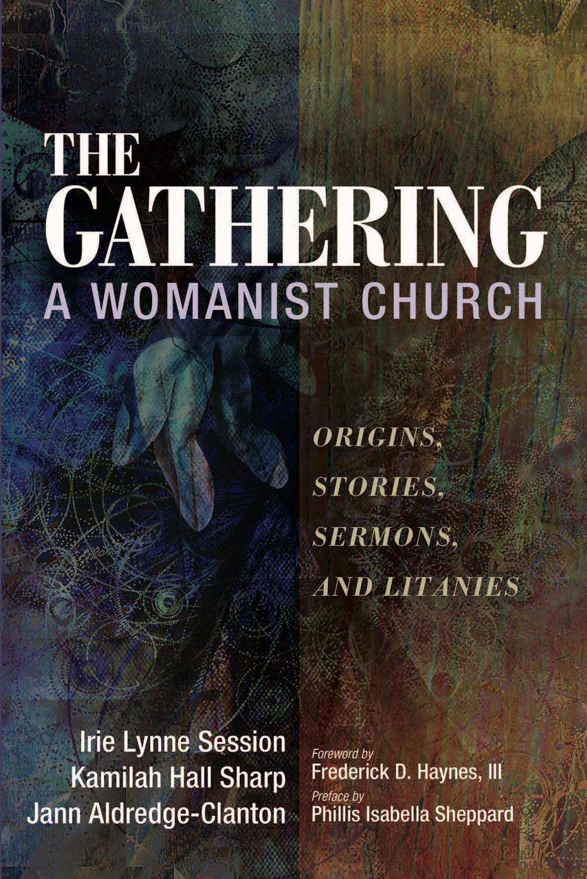 The Gathering, A Womanist Church: Origins, Stories, Sermons, and Litanies